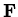 $ {\bf F}$