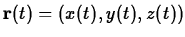 $ {\bf r}(t)=(x(t),y(t),z(t))$